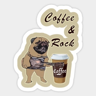 Coffee and Rock with your best friend Sticker